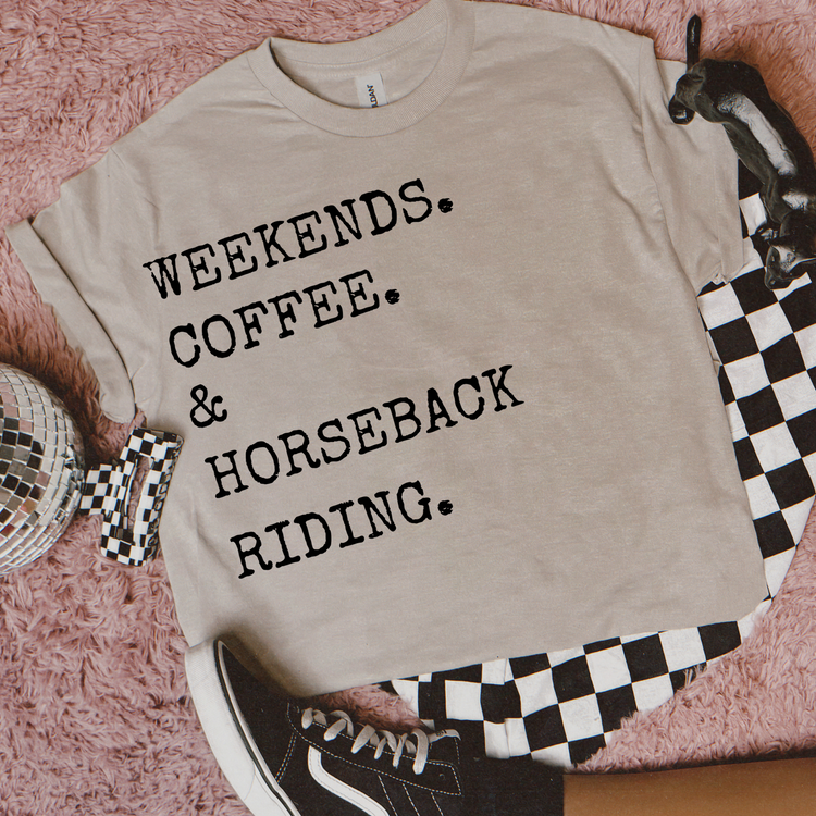 Weekends, Coffee, & Horseback Riding Tee