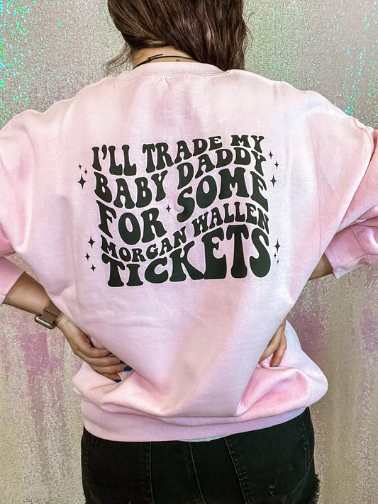 Trade Baby Daddy for Tickets Sweatshirt