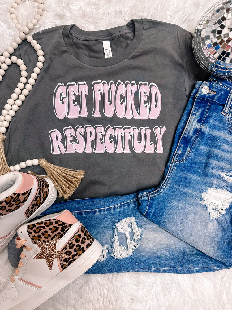 Get Screwed Respectfully Snarky Graphic Tee