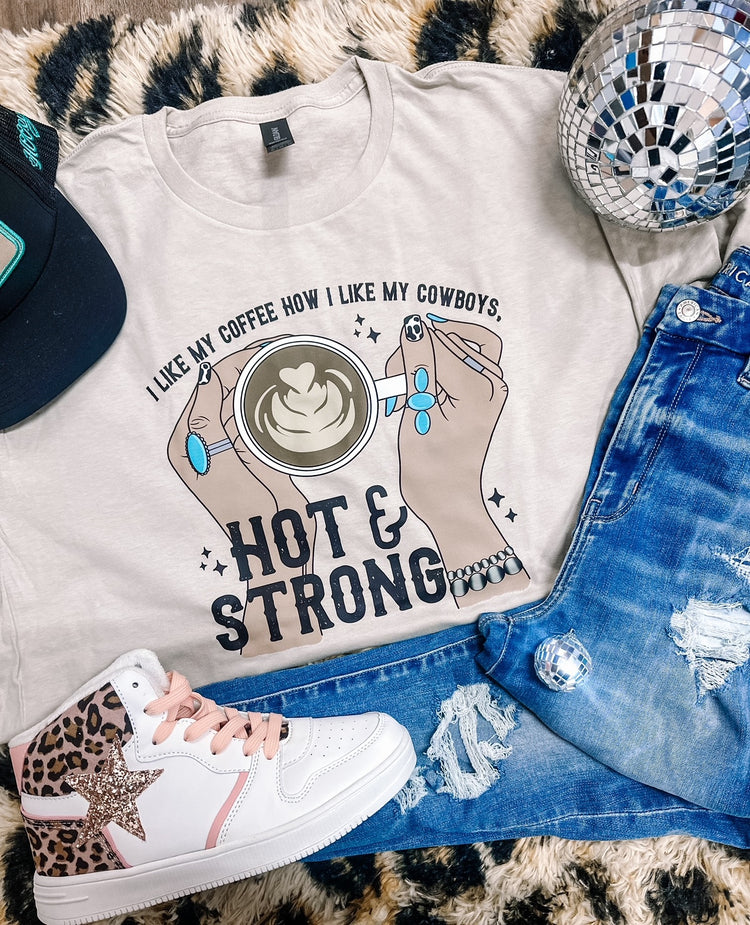 I Like my Coffee Like I Like my Cowboys, Hot & Strong Western Graphic Tee